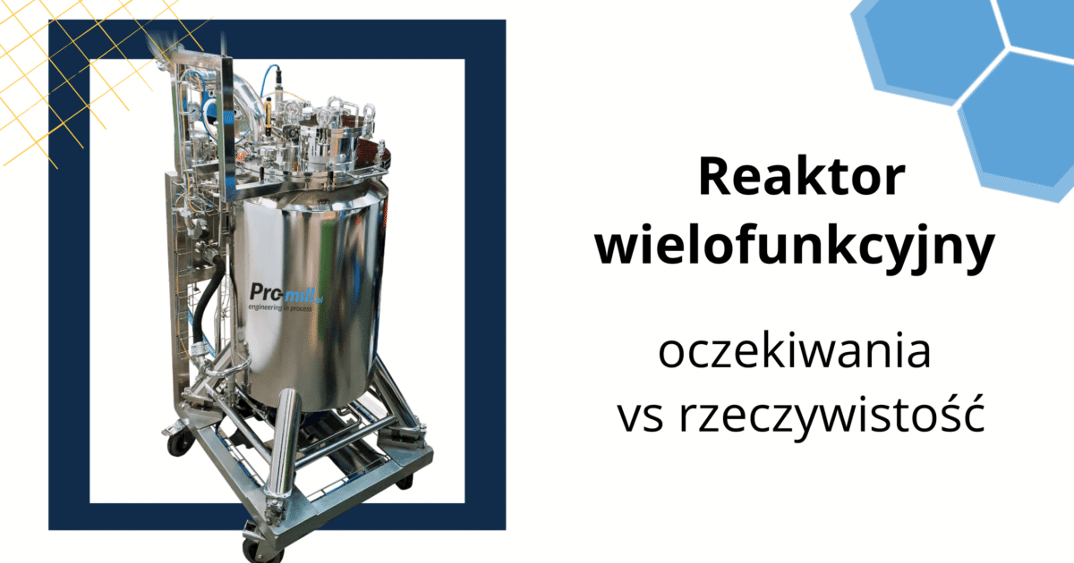 reaktor wielofunkcyjny projekt i produkcja, proces mieszania, destylacji, ekstrakcji, filtracji